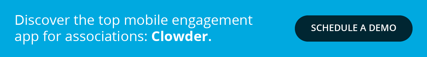 Discover the top mobile engagement app for associations. Clowder. Click here to schedule a demo!