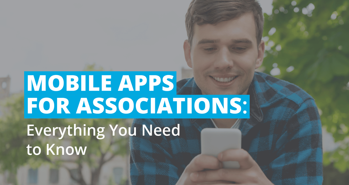 Mobile Apps for Associations: Everything You Need to Know
