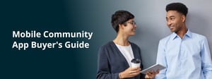 Mobile Community App Buyer’s Guide