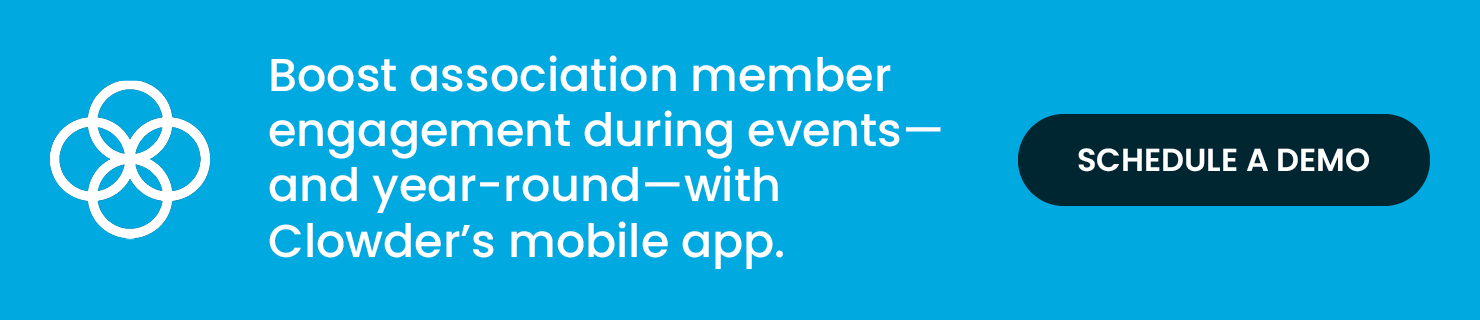 Boost association member engagement during events—and year-round—with Clowder’s mobile app. Request a Demo.